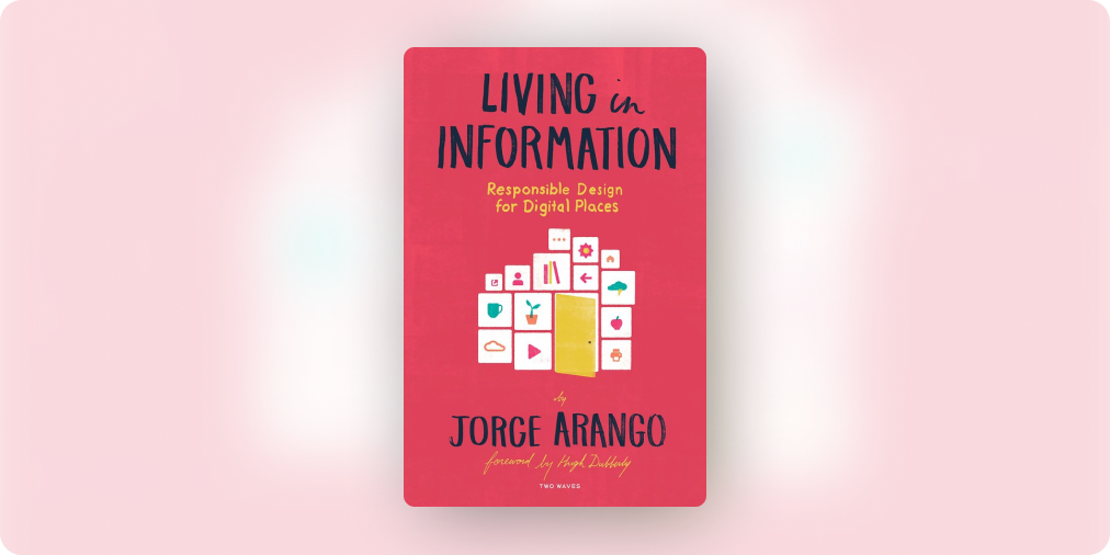 📖 Living In Information by Jorge Arango