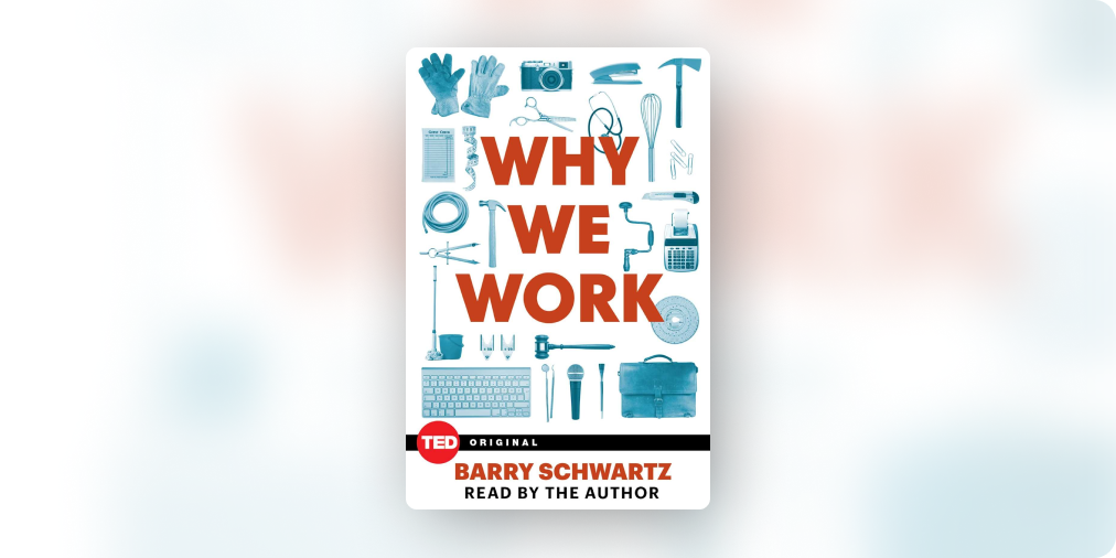 📖 Why We Work by Barry Schwartz